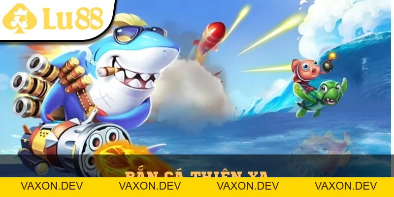 Bắn Cá Thiện Xạ Lu88 - Trận Địa Săn Cá Siêu Đỉnh 2026 - vaxon.dev