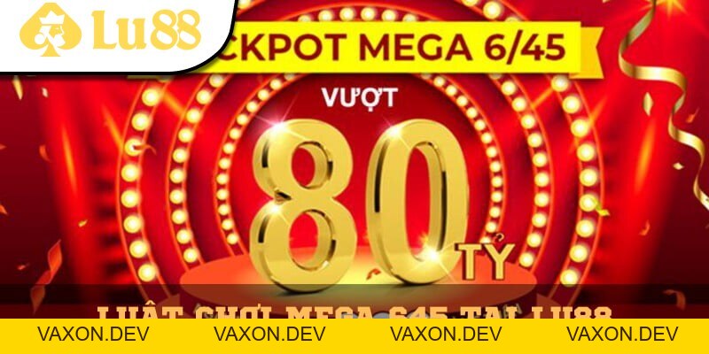 Mega 645 Lu88 – Cơ Hội Đổi Đời Với Jackpot Siêu Khủng - vaxon.dev