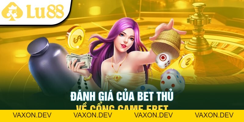 LU88 - Phân Tích Đánh Giá Chi Tiết Về Cổng Game EBET - vaxon.dev