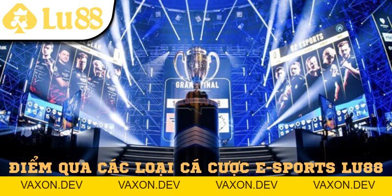 Cá Cược E-Sports Lu88 – Sân Chơi Cho Game Thủ Hiện Đại - vaxon.dev