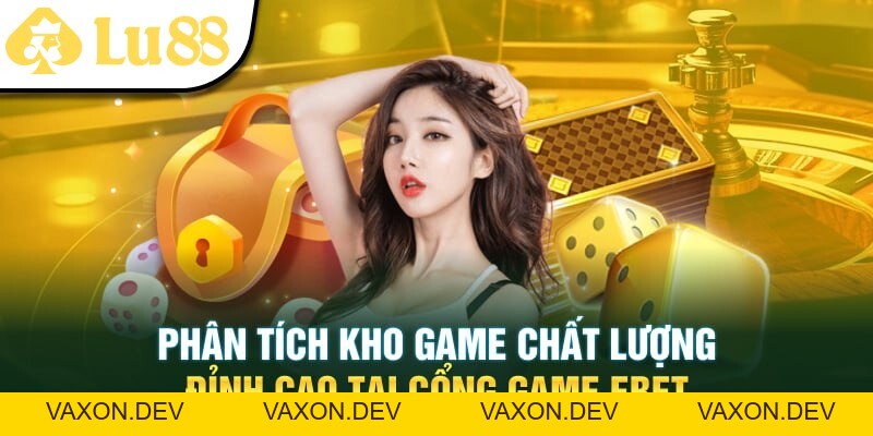 LU88 - Phân Tích Đánh Giá Chi Tiết Về Cổng Game EBET - vaxon.dev