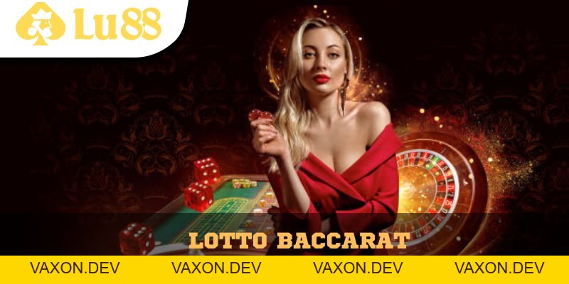 Lotto Baccarat – Sự Kết Hợp Giữa Baccarat Và Xổ Số Lu88 - vaxon.dev
