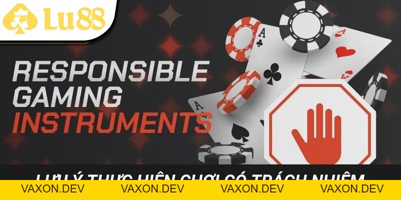 Chơi Có Trách Nhiệm Lu88 - vaxon.dev