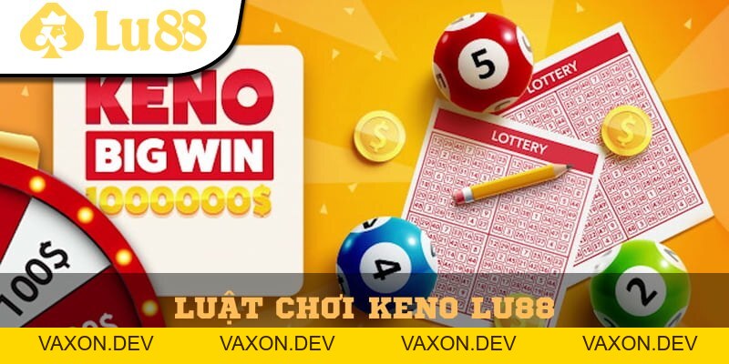 Keno Lu88 - Siêu Phẩm Game Số Đỉnh Cao Chỉ Có Tại Lu88 - vaxon.dev