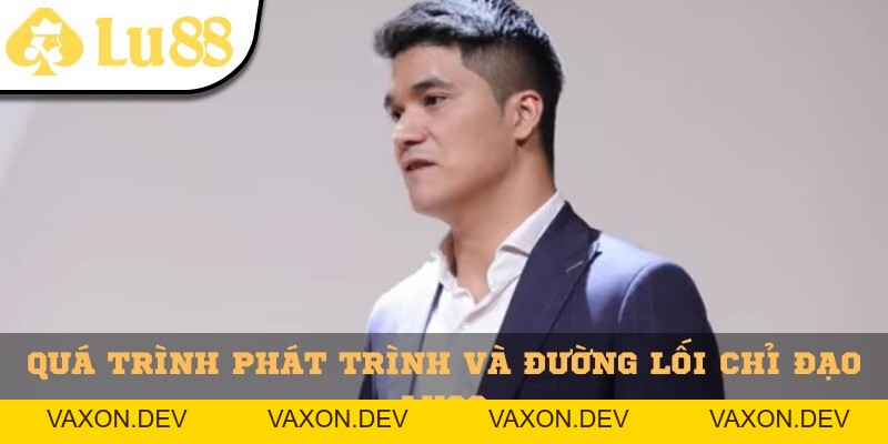 CEO Lu88 - Hành Trình Đưa Thương Hiệu Vươn Tầm Quốc Tế - vaxon.dev