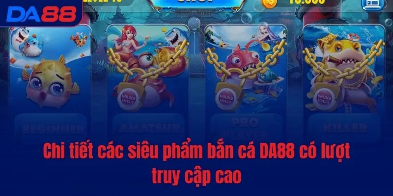 Bắn cá DA88 - Sảnh game 5 sao, đỉnh cao trải nghiệm - vaxon.dev