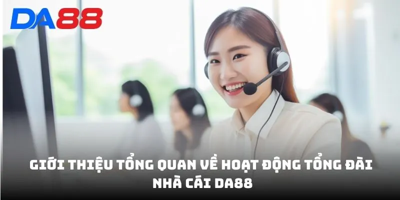 Liên Hệ DA88 - Tổng Đài Chăm Sóc 24/24 Hỗ Trợ Khách Hàng - vaxon.dev