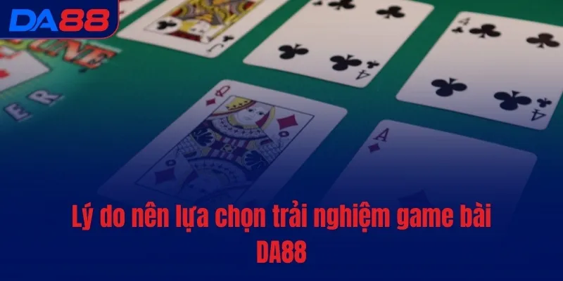 Game bài DA88 - Kho báu hot với tiền thưởng không giới hạn - vaxon.dev