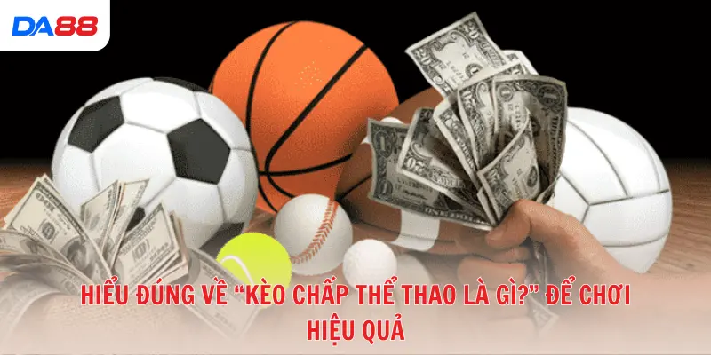 Cẩm nang cho tân thủ: Kèo chấp thể thao là gì & cách cược hiệu quả số 1 - vaxon.dev